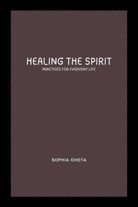 bokomslag Healing the Spirit