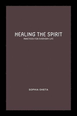 bokomslag Healing the Spirit