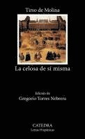 Tirso De Molina - La celosa de sí misma, Häftad