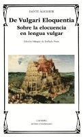 bokomslag De vulgari eloquentia : sobre la elocuencia en lengua vulgar