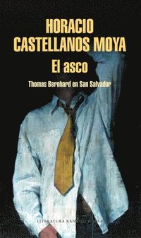 bokomslag El Asco: Thomas Bernhard En San Salvador / Revulsion: Thomas Bernhard in San Salvador