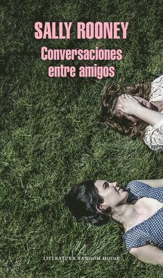 Sally Rooney - Conversaciones Entre Amigos / Conversations with Friends, Häftad