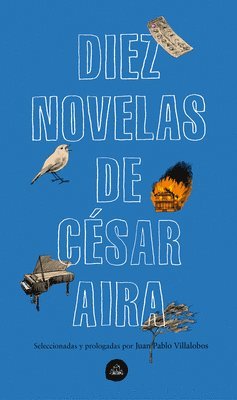 Diez Novelas de César Aira / Ten Novels by Cesar Aira 1