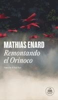 Mathias Enard - Remontando El Orinoco / Voyage Up the Orinoco, Häftad