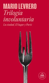bokomslag Trilogía Involuntaria (Relanz. Trade) / Involuntary Trilogy (the City / The Place / Paris)