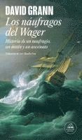 bokomslag Los Náufragos del Wager / The Wager: A Tale of Shipwreck, Mutiny and Murder