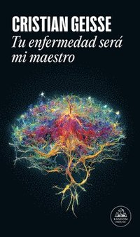 bokomslag Tu Enfermedad Será Mi Maestro / Your Disease Will Teach Me