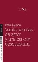 Veinte Poemas de Amor Y Una Cancion Desesperada