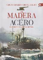 bokomslag De madera y acero: el resurgir de la Armada Española