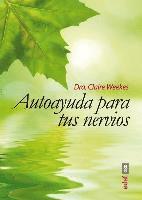 Claire Weeks - Autoayuda Para Tus Nervios, Häftad