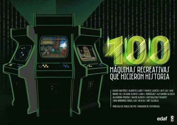 Various Authors - 100 Maquinas Recreativas Que Hicieron Historia, Inbunden