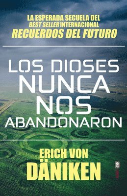 Erich Von Daniken - Dioses Nunca Nos Abandonaron, Los, Häftad