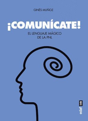 bokomslag Comunicate! El Lenguaje Magico de la Pnl