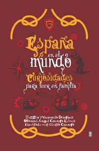 bokomslag España En El Mundo. Curiosidades Para Leer En Familia