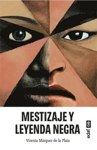 bokomslag Mestizaje Y Leyenda Negra