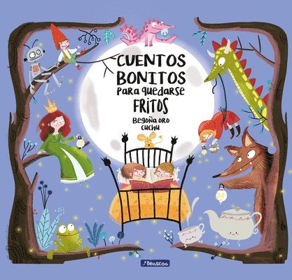 Begona Oro - Cuentos Bonitos Para Quedarse Fritos, Inbunden