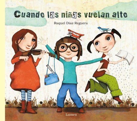 Raquel Diaz Reguera - Cuando las Niñas Vuelan Alto, Inbunden