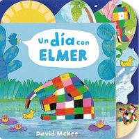 bokomslag Un Día Con Elmer / Elmer's Day: Tabbed Board Book