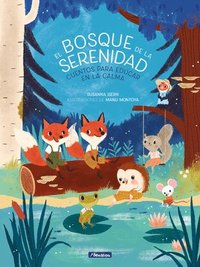 bokomslag El Bosque de la Serenidad. Cuentos Para Educar En La Calma / The Forest of Serenity. Stories to Teach in the Calm
