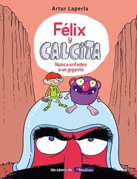 bokomslag Félix Y Calcita: Nunca Enfades a Un Gigante / Felix Y Calcita: Never Make a Giant Mad