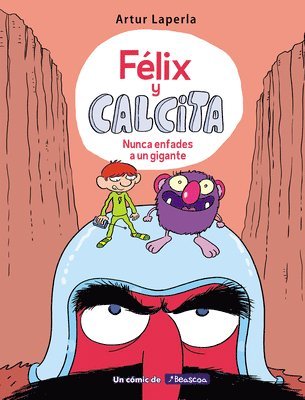 Félix Y Calcita: Nunca Enfades a Un Gigante / Felix Y Calcita: Never Make a Giant Mad 1