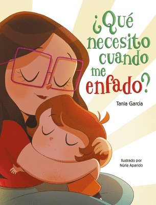 Tania García - ¿Qué Necesito Cuando Me Enfado? / What Do I Need When I Am Angry?, Inbunden