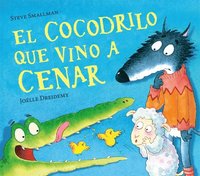bokomslag El cocodrilo que vino a cenar / The Crocodile Who Came for Dinner