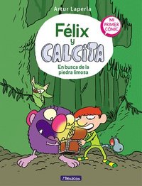 bokomslag Félix Y Calcita: En Busca de la Piedra Limosa: Mi Primer Cómic / Felix Y Calcita: In Search of the Silty Stone: My First Comic