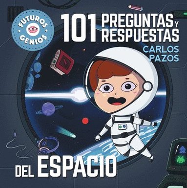 bokomslag 101 Preguntas Y Respuestas del Espacio / 101 Questions and Answers about Space. Future Geniuses Collection