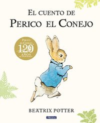 bokomslag El Cuento de Perico El Conejo (Ed. 120 Aniversario) / The Tale of Peter Rabbit (120th Anniversary Edition)