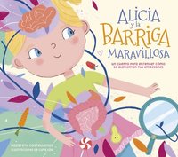 bokomslag Alicia Y La Barriga Maravillosa. Un Cuento Para Entender Cómo Se Alimentan Tus E Mociones / Alicia and the Wonderful Belly