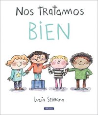 bokomslag Nos Tratamos Bien: Un Cuento Sobre El Respeto / We Treat Each Other Well: A Stor Y about Respect