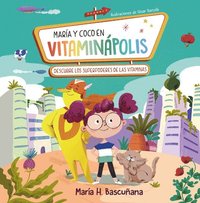bokomslag María Y Coco En Vitaminápolis. Descubre Los Superpoderes de Las Vitaminas / Maria a ND Coco in Vitaminapolis. Discover the Superpower in Vitamins