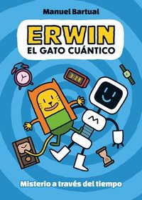 bokomslag Erwin, Gato Cuántico. Misterio a Través del Tiempo (1) / Erwin, Quantum Cat. Mys Tery Through Time (1)