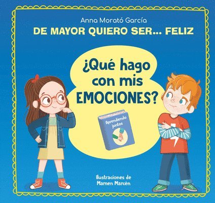 de Mayor Quiero Ser... Feliz. ¿Qué Hago Con MIS Emociones? / When I Grow Up I Want to Be Happy. What Do I Do with My Emotions?