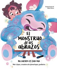 bokomslag El Monstruo de Los Abrazos. Mi Cuerpo Es Solo Mío / The Hug Monster