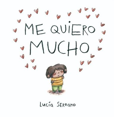Lucía Serrano - Me Quiero Mucho / I Love Myself a Lot, Inbunden