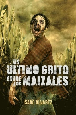 Un ultimo grito entre los maizales 1