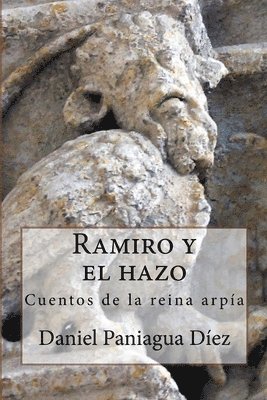 bokomslag Ramiro y el hazo: Cuentos de la reina arpía