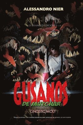 Gusanos de Mutghar (Gnostic Moly)