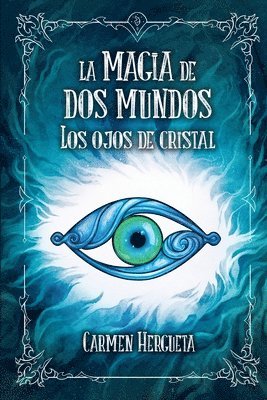 bokomslag La magia de dos mundos: Los ojos de cristal