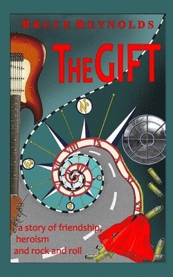 The Gift: a story of friendship, heroism and rock and roll 1