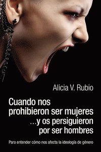 bokomslag Cuando nos prohibieron ser mujeres ...y os persiguieron por ser hombres: Para entender cómo nos afecta la ideología de género