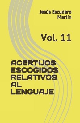 Jesús Escudero Martín - Acertijos Escogidos Relativos Al Lenguaje: Vol. 11, Häftad