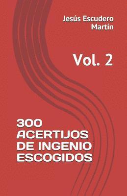 Jesús Escudero Martín - 300 Acertijos de Ingenio Escogidos: Vol. 2, Häftad