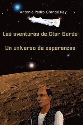 Antonio Pedro Grande Rey - Las aventuras de Star Gordo: Un universo de esperanzas, Häftad