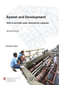 bokomslag Epanet and Development. How to calculate water networks by computer