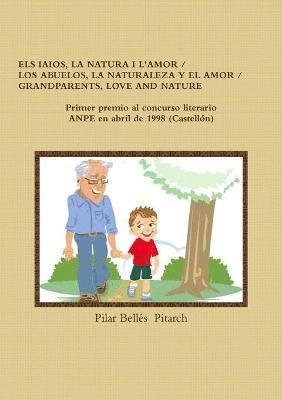 Els Iaios, La Natura I l'Amor / Los Abuelos, La Naturaleza Y El Amor / Grandparents, Love and Nature 1