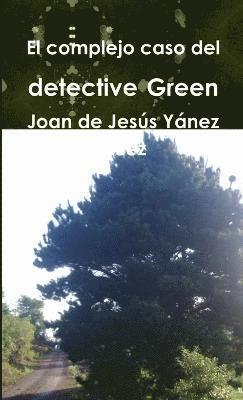 bokomslag El complejo caso del detective Green