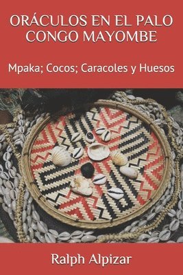 Oráculos En El Palo Congo Mayombe: Mpaka; Cocos; Caracoles y Huesos 1